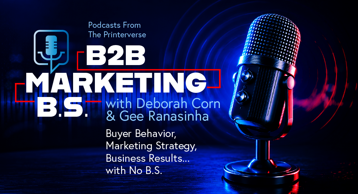 B2B Marketing B.S. podcast show art, Podcasts from The Printerverse, Print Media Centr